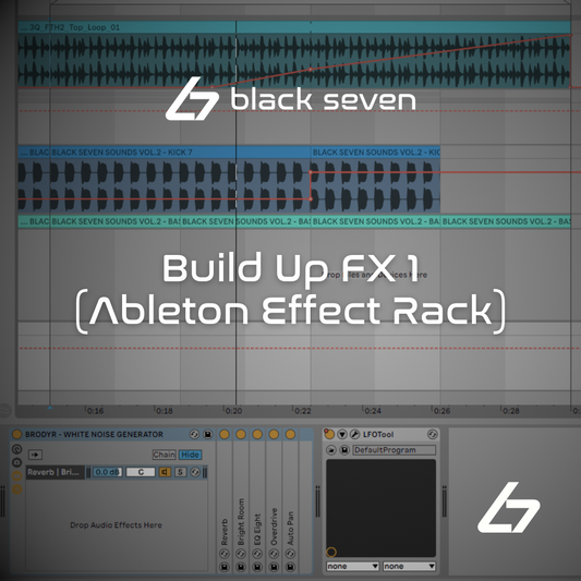 Black Seven Build Up FX1 | Ableton Effect Rack [FREE DOWNLOAD]